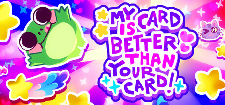 My Card Is Better Than Your Card!